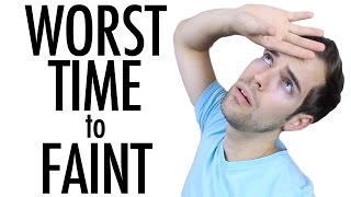 WORST TIME TO FAINT (YIAY #99)