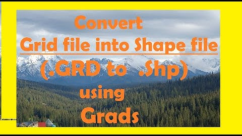 How to Convert Grid file into Shape file (.GRD to  .Shp) using Grads