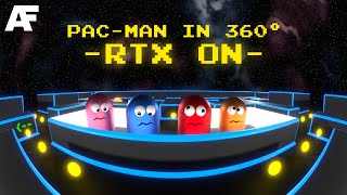 Pac-Man in 360° - RTX ON