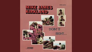 Video thumbnail of "Mike James Kirkland - You Put It on My Mind"