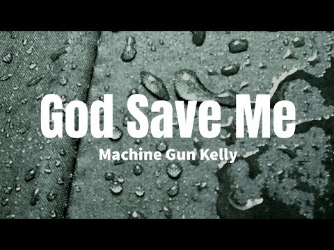 God Save Me   Machine Gun Kelly lyrics