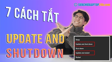 7 cách tắt Update and Shutdown hoặc Restart trên Windows 10 đơn giản nhất