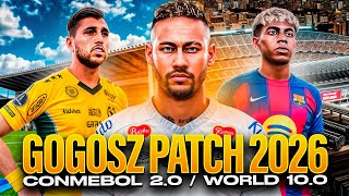 SAIU! GOGOSZ PATCH 2026 CONMEBOL 2.0 | WORLD 10.0 – AIO COMPLETO – REALISMO MOD REMASTERIZADO EM 8K