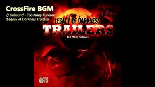 CrossFire BGM || Unbound - Too Many Funerals (Legacy of Darkness Trailers)