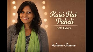 Kaisi Paheli Zindagani | A Soft Soulful Cover| Ashwini Chavan screenshot 5