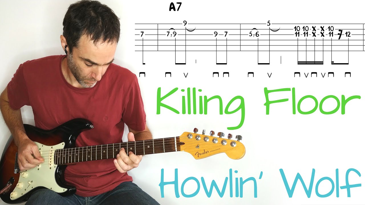 Howlin' Wolf - Killing Floor - Guitar lesson / tutorial / cover with tab Howlin' Wolf - Killing Floor - Guitar lesson / tutorial / cover with tab