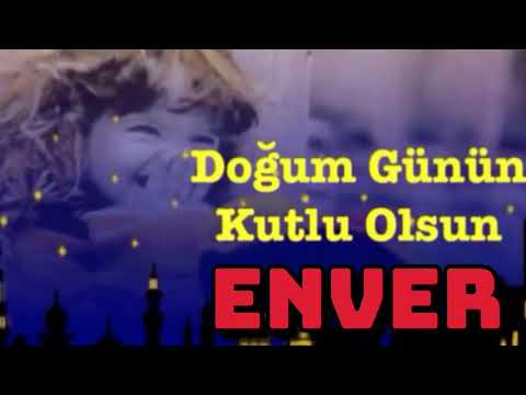 İYİ Kİ DOĞDUN ENVER 3. KOMİK DOĞUM GÜNÜ MESAJI 🎂 *ABİDİN KUKLA*