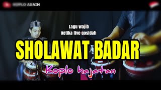 BUAT CEK SOUND! SHOLAWAT BADAR VERSI KOPLO HAJATAN ( QASIDAH MODERN )