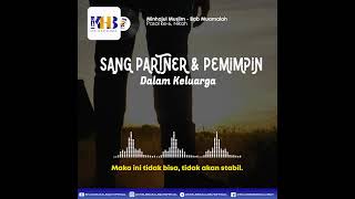 Sang Partner Dan Pemimpin Dalam Keluarga  Khalid Basalamah