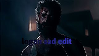 wolverine/Logan sad edit : I cant handle change