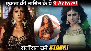 Naagin: These 9 Actors of Ekta Kapoor's Show Naagin become stars overnight !