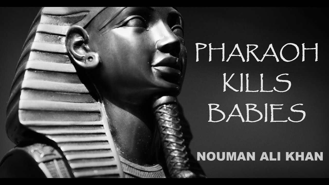 Pharaoh Kills Babies | Nouman Ali Khan - YouTube