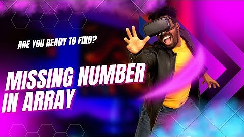 MISSING NUMBER IN AN ARRAY
