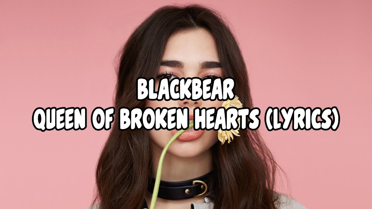 blackbear queen of broken hearts Lyrics YouTube