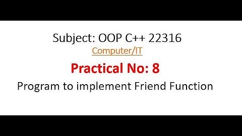 Practical-08 | Program to implement Friend Function | MSBTE | OOP 22316