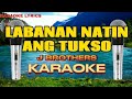 LABANAN NATIN ANG TUKSO - J Brothers - Karaoke