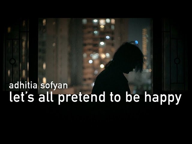 Adhitia Sofyan Let's All Pretend to be Happy (Official audio u0026 lyric video) class=