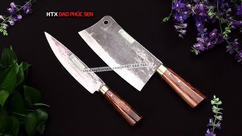 DAO PHÚC SEN, CẶP DAO  CHẶT THÁI LỌC ĐA NĂNG_HÀNG CHUẨN CỦA HTX DAO PHÚC SEN