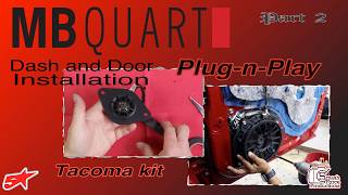 Installing the Mb Quart Toyota Tacoma stage 6 audio system dash and front doors