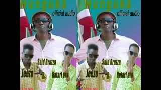 Hunguka By Said Brazza Ft Jeezo Hatari Pro
