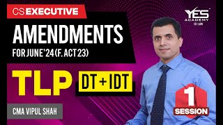 CS Executive DT + IDT Amendments For June/Dec 24 | Part 1 | CMA Vipul Shah