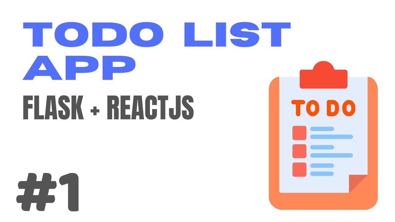 Todo List App ReactJS + Flask #1: Cài đặt thư viện & Khởi tạo cấu trúc ...