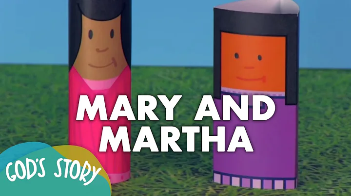 God's Story: Mary And Martha