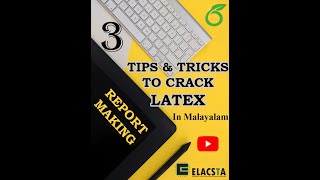 How to add Images & Tables in LaTeX | Tips & Tricks to Crack LaTeX | ELACSTA | Part 3 | Malayalam