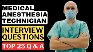 Medical Anesthesia Technician Interview Questions and Answers