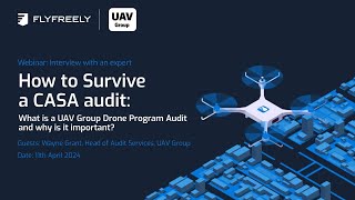 Webinar: How to Survive a CASA audit: What is a UAV audit and why is it important