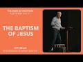 The baptism of jesus  jeff wells  the book of matthew