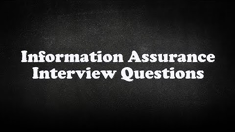 Information Assurance Interview Questions