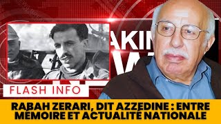 Rabah Zerari, dit Azzedine : entre mémoire et actualité nationale