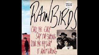 RAINBIRDS - Love Is A Better Word ( White City Of Lights ) ´89