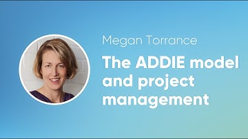 The ADDIE Model and Project Management