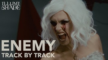 ILLUMISHADE - ENEMY (Track by Track) | Napalm Records
