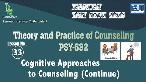 Theory and Practice of Counseling (PSY632) VU Urdu | Lecture No. 33 | Learners Academy By Bia Baloch
