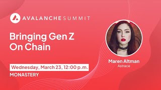 Bringing Gen Z On Chain ft. Maren Altman | Avalanche Summit 2022
