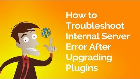 Internal Server Error Fix in Wordpress After Upgrading Plugins