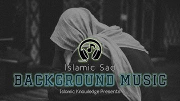 Islamic Sad Background Music | Sad Background Music | World Best Sad Music | No Copyright Music |ncs