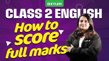 Class 2 English | How to Score Full Marks | Xylem Class 2