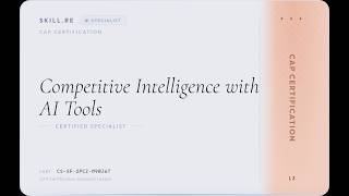 CAP Certification: Competitive Intelligence with AI Tools