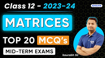 MATRICES CLASS 12 : Most Important Questions for Mid Term | CBSE Board Exams 2023-24 | KELVIN