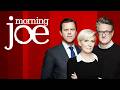 Morning Joe 5 28 26 FULL END SHOW FULL HD MS NOW Live MSNBC News Trump May 28 2026 