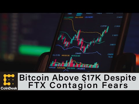 Bitcoin above $17k despite lingering ftx contagion fears