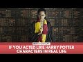 FilterCopy | If You Acted Like Harry Potter Characters In Real life | ft. Madhu Gudi