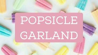 Popsicle Garland