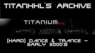 Download Lagu TitanXXL's Archive - (Hard) Dance \u0026 Trance - Early 2000s (Feb21) MP3