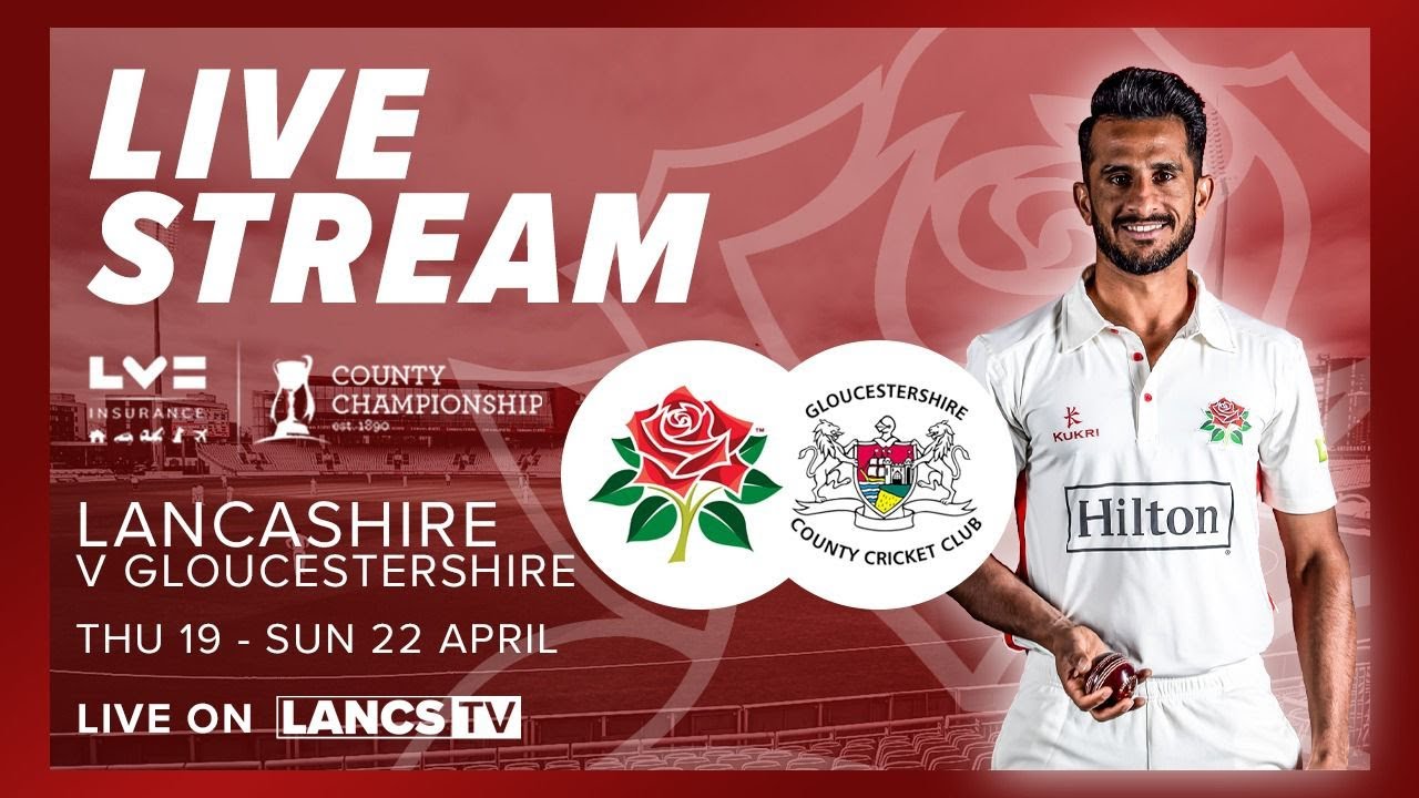 🔴 LIVE STREAM Lancashire vs Gloucestershire LV/u003d County Championship Day 1