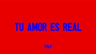 Tu Amor Es Real - Hillsong Young & Free chords